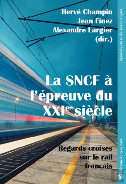 Bertrand.pt - La Sncf À L'Épreuve Du Xxie Siècle : Regards Croisés Sur Le Rail Français