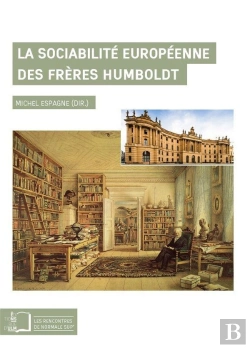 Bertrand.pt - La Sociabilité Européenne Des Frères Humboldt
