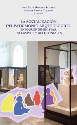 Bertrand.pt - La Socializacion Del Patrimonio Arqueologico: Enfoques Feministas, Inclusivos Y