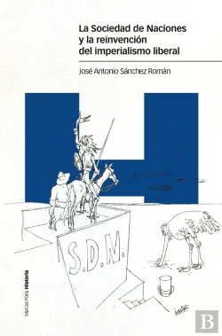 Bertrand.pt - La Sociedad De Naciones Y La Reinvencion Del Imperialismo Li