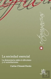 La Sociedad Esencial . La Democracia Entre El Altruismo Y El Autoritarismo