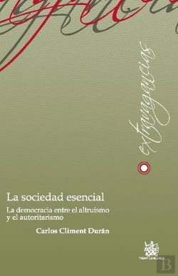 Bertrand.pt - La Sociedad Esencial . La Democracia Entre El Altruismo Y El Autoritarismo