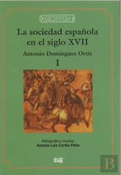 La Sociedad Española En El Siglo Xvii (Reimpresión)