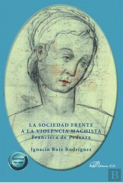 Bertrand.pt - La Sociedad Frente A La Violencia Machista. Francisca De Pedraza