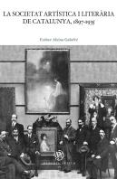 La Societat Artistica I Literaria De Catalunya, 1897-1935