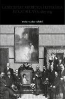 La Societat Artistica I Literaria De Catalunya, 1897-1935