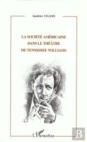 La Societe Americaine Dans Le Theatre De Tennessee Williams