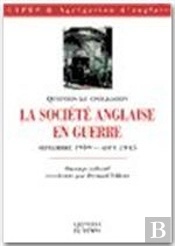 La Societe Anglaise En Guerre 1939-1945