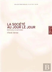 La Société Au Jour Le Jour ; Écrits Sur La Vie Quotidienne