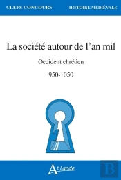 La Société Autour De L'An Mil : Occident Chrétien 950-1050