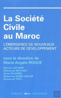 Bertrand.pt - La Societe Civile Au Maroc. L'Emergence De Nouveaux Acteurs De Developpement