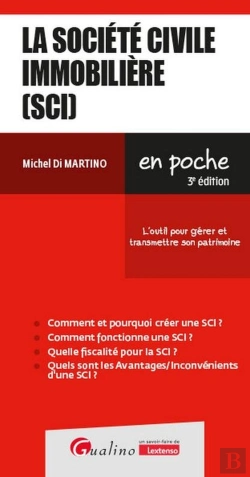 Bertrand.pt - La Société Civile Immobilière (Sci) : L'Outil Pour Gérer Et Transmettre Son Patrimoine (3e Édition)