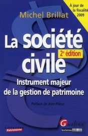 La Société Civile ; Instrument Majeur De La Gestion De Patrimoine (2e Édition)