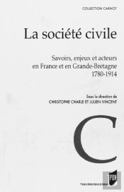 La Société Civile ; Savoirs, Enjeux Et Acteurs En France Et En Grande-Bretagne ; 1780-1914