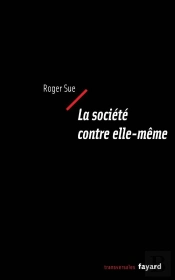 La Societe Contre Elle-Meme