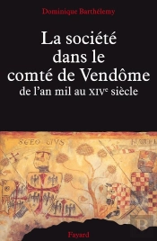 La Société Dans Le Comté De Vendôme : De L'An Mil Au Xive Siècle