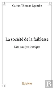 La Societe De La Faiblesse
