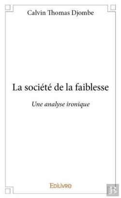 Bertrand.pt - La Societe De La Faiblesse