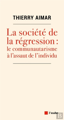 Bertrand.pt - La Societe De La Regression : Le Communautarisme A L'Assaut