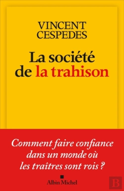 Bertrand.pt - La Société De La Trahison : Comment Faire Confiance Dans Un Monde Ou Les Traîtres Sont Rois ?
