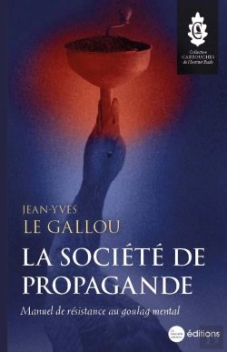 Bertrand.pt - La Société De Propagande : Manuel De Résistance Au Goulag Mental