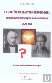La Societe De Saint-Vincent-De-Paul ; Une Memoire Des Origines En Mouvement 1833-1914