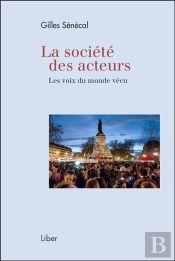 La Société Des Acteurs ; Les Voix Du Monde Vécu