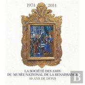 La Société Des Amis Du Musée National De La Renaissance ; 40 Ans De Dons
