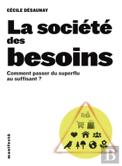 La Société Des Besoins : Comment Passer Du Superflu Au Suffisant ?