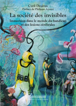 Bertrand.pt - La Société Des Invisibles : Immersion Dans Le Monde Du Handicap Et Des Lésions Cérébrales