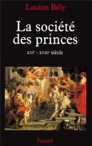 La Societe Des Princes (Xvi-Xviiie Siecle)