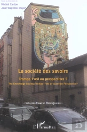La Societe Des Savoirs ; Trompe-L'Oeil Ou Perspectives ?