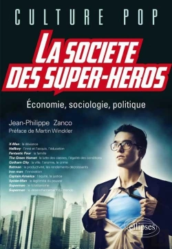 Bertrand.pt - La Société Des Super-Héros. Economie, Sociologie, Politique