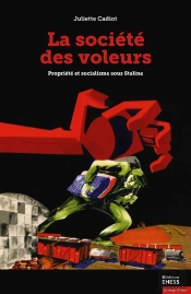 La Société Des Voleurs ; Propriété Et Socialisme Sous Stalin
