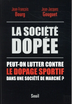 Bertrand.pt - La Société Dopée ; Peut-On Lutter Contre Le Dopage Sportif Dans Une Société De Marché ?