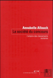 La Société Du Concours ; L'Empire Des Classements Scolaires