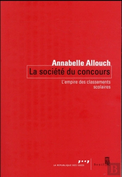 Bertrand.pt - La Société Du Concours ; L'Empire Des Classements Scolaires