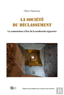 Bertrand.pt - La Societe Du Declassement - La Contestation A L'Ere De La Modernite Regressive