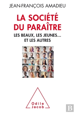 Bertrand.pt - La Société Du Paraître ; Les Beaux, Les Jeunes Et Les Autres