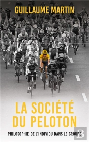 La Société Du Peloton : Philosophie De L'Individu Dans Le Groupe