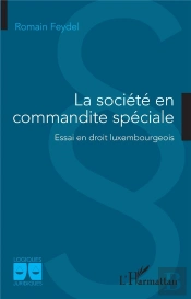 La Société En Commandite Spéciale : Essai En Droit Luxembourgeois