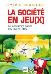 La Société En Jeu(X) ; Le Laboratoire Social Des Jeux En Ligne