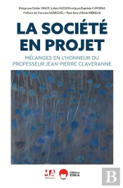 La Société En Projet : Mélanges En L'Honneur Du Professeur Jean-Pierre Claveranne
