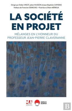 Bertrand.pt - La Société En Projet : Mélanges En L'Honneur Du Professeur Jean-Pierre Claveranne