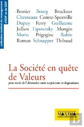 La Société En Quête De Valeurs ; Pour Sortir De L'Alternative Entre Scepticisme Et Dogmatisme