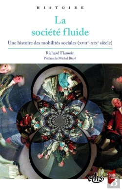 Bertrand.pt - La Société Fluide ; Histoire Des Mobilités Sociales (Xviie-Xixe Siècles)