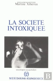 La Societe Intoxiquée