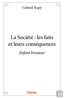 Bertrand.pt - La Societe : Les Faits Et Leurs Consequences - Enfant Brouteur