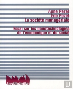 Bertrand.pt - La Société Managériale ; Essai Sur Les Nanotechnologies De L'Économique Et Du Social