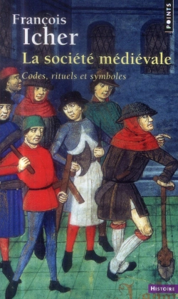 Bertrand.pt - La Société Médiévale ; Codes, Rituels Et Symboles